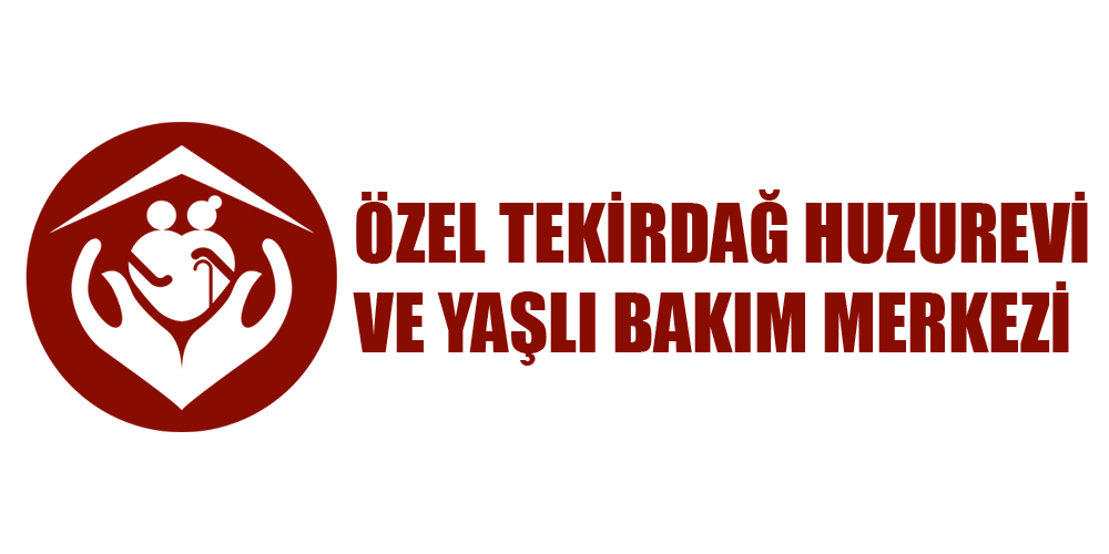 Özel Tekirdağ Huzurevi ve Yaşlı Bakım Merkezi